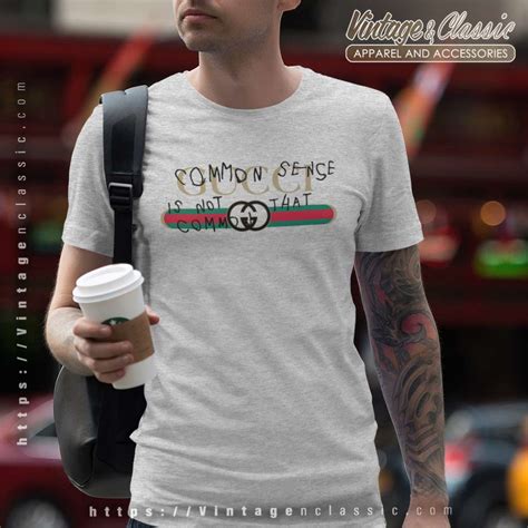 common sense is not so common gucci t shirt|dazed and confused gucci.